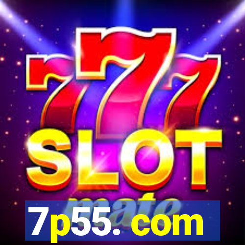 7p55. com